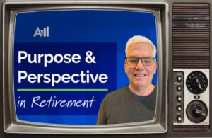 VIDEO cover art: Purpose & Perspective In Retirement