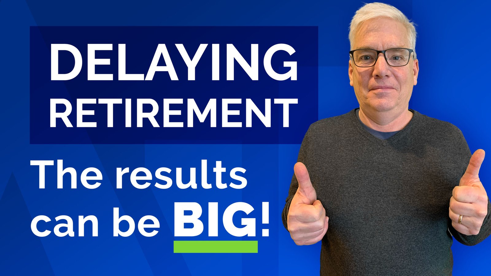 Delaying Retirement? The results can be big!