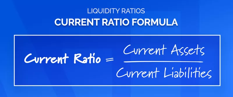 Formula: Current Ratio = Current Assets / Current Liabilities