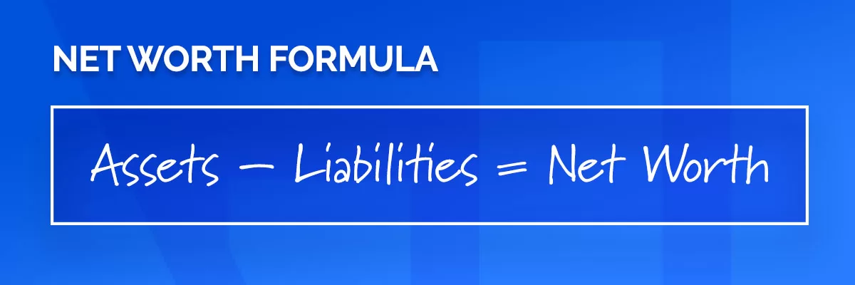 Net Worth Formula: Assets - Liabilities = Net Worth